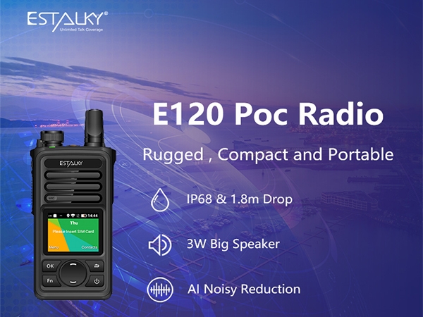 Estalky new released Nationwide Push-to-Talk over Cellular (PoC) radio E120